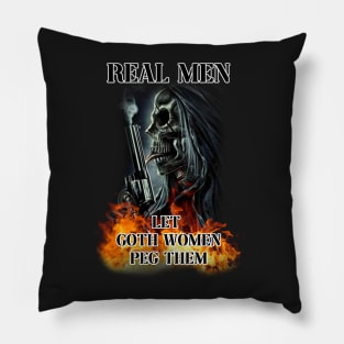 Real men let goth women peg them Pillow