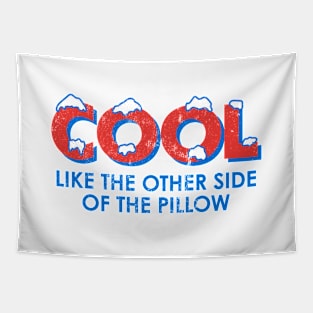 Cool Like the Other Side of the Pillow - Distressed Tapestry