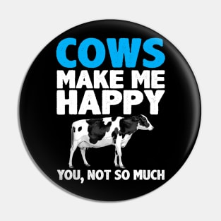 cows make me happy you not so much Pin