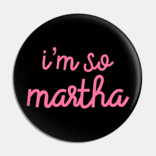 I’m So Martha Pin