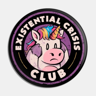 Existential Crisis Club - Funny Unicorn Sarcasm Gift Pin