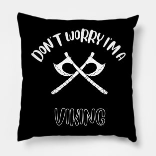 Don't Worry I'm A Viking Pillow