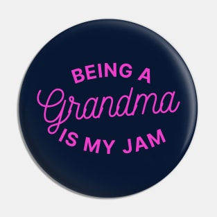 Being A Grandma Is My Jam Pin