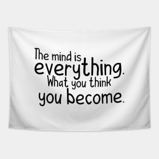 The mind is everything what you become Tapestry