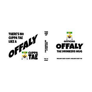 Official Offaly Mug for Tae Drinkers T-Shirt