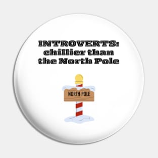 Introvert Funny North Pole Quote Pin