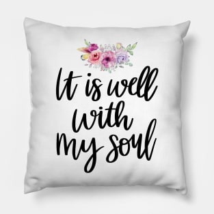 It Is Well With My Soul Christian Gifts Pillow