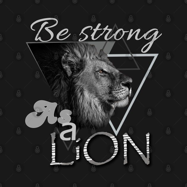 Be strong as a lion by TeeText