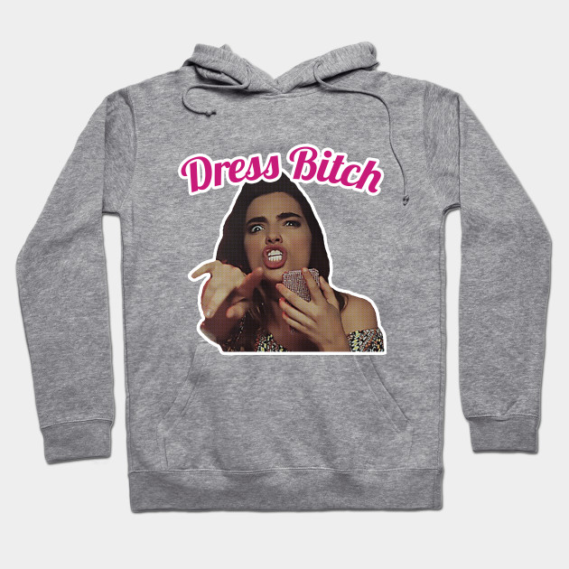 Dress Bitch The Good Place Dress Bitch Hoodie Teepublic