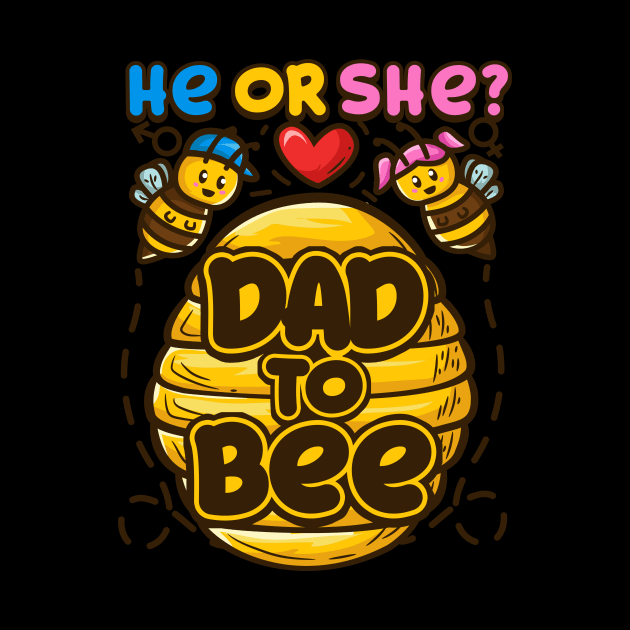 Mens He Or She Dad To Bee Baby Gender Reveal Gift design by biNutz