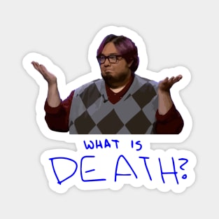 What is Death? Magnet