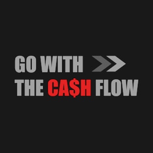 The Cash Flow - Entrepreneur Design T-Shirt