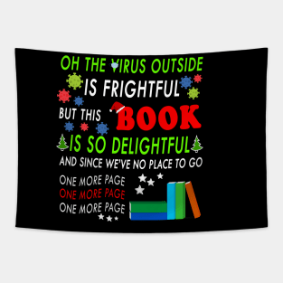 OH THE VIRUS OUTSIDE IS FRIGHTFUL - BEST CHRISTMAS GIFT FOR BOOK LOVERS Tapestry