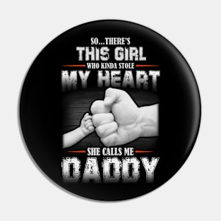 This Girl Who Kinda Stole My Heart She Calls Me Daddy Pin