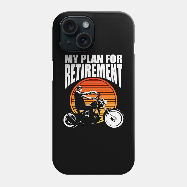 My Plan For Retirement Motorcycle Rider Funny Biker Riding Phone Case by Jas-Kei Designs