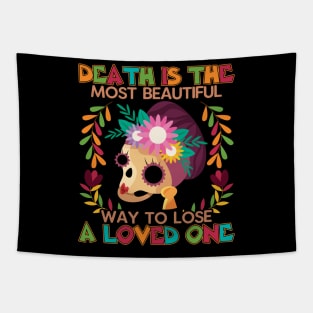 Death is the most beautiful  way to lose a loved one Tapestry