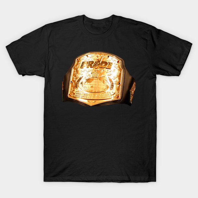 Pride Fc World Grand Prix 06 Belt Pride Fc T Shirt Teepublic Uk Pride Fc World Grand Prix 06 Belt Pride Fc T Shirt Teepublic Uk