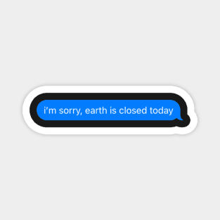 Earth is closed Magnet