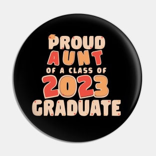 Proud Aunt of a Class of 2023 Graduate Graduation Pin