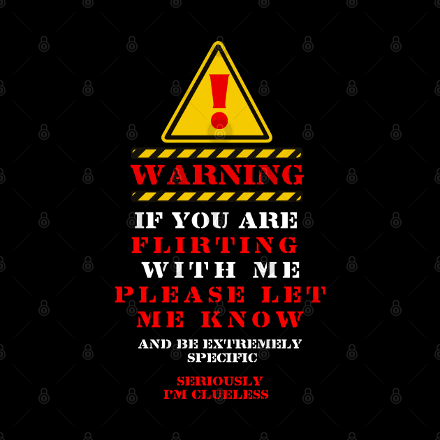 WARNING IF YOU ARE FLIRTING WITH ME by remerasnerds