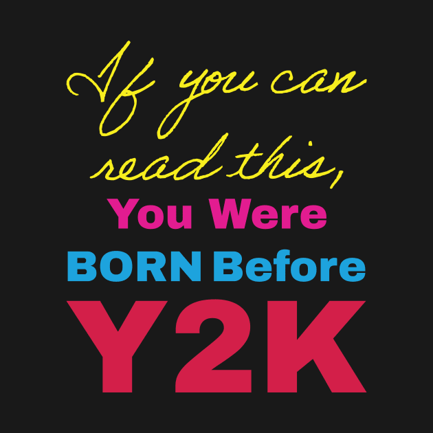 Funny Retro Cursive design If You Can Read This, You Were Born Before Y2K Retro 80s colors by pelagio