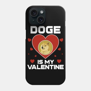 Dogecoin Is My Valentine DOGE Coin To The Moon Crypto Token Cryptocurrency Blockchain Wallet Birthday Gift For Men Women Kids Phone Case