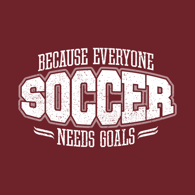 Soccer: Because Everyone Needs Goals by eBrushDesign