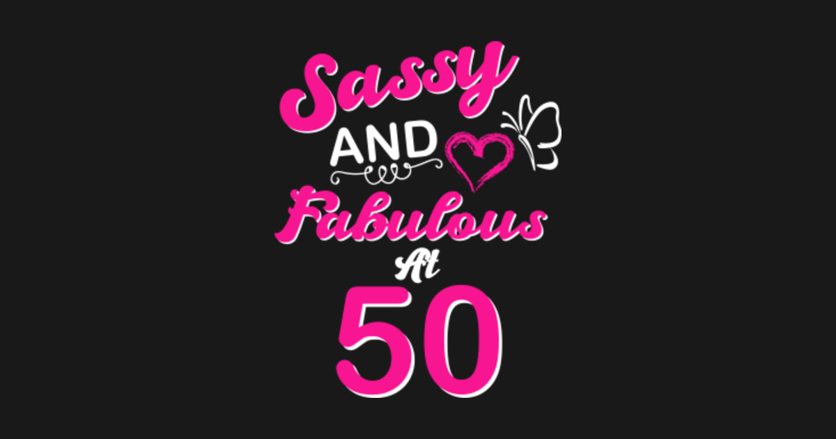 50th-birthday-gift-sassy-fabulous-50-year-old-funny-quotes-50th-birthday-posters-and-art