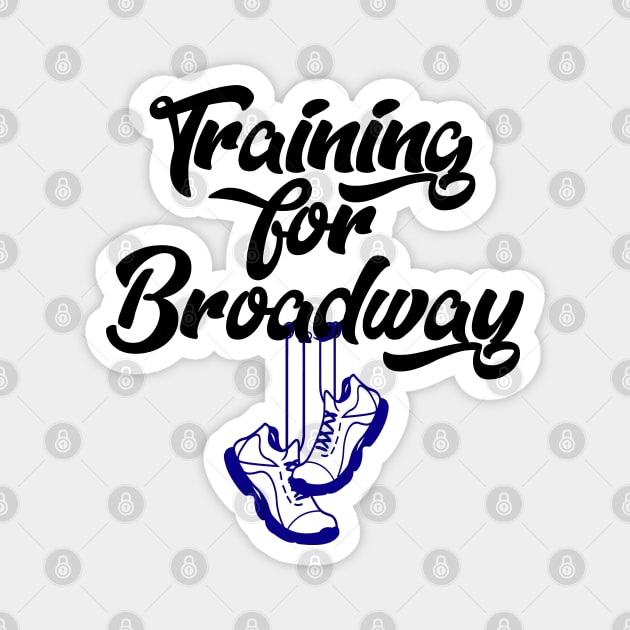 Training For Broadway Magnet by KsuAnn