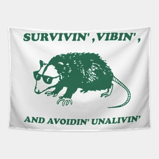 Possum Meme shirt, survivin' vibin' and avoidin' unalivin' Tapestry