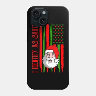 I Identify As Santa Phone Case