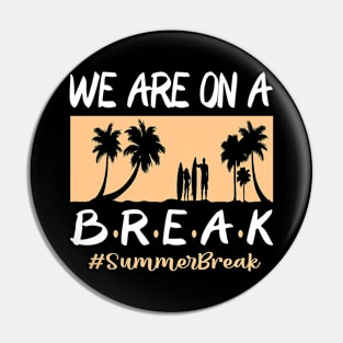 We Are On A Break Glasses Summer Break Viwe Groovy Summer Teacher Pin