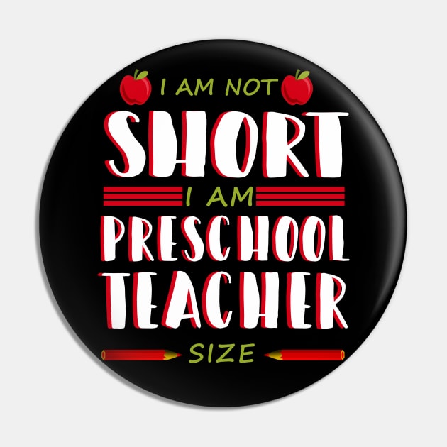 I Am Not Short I Am Preschool Teacher Size Shirt Pre-K Teach Pin by blimbercornbread