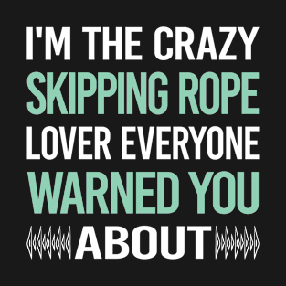 Crazy Lover Skipping rope T-Shirt