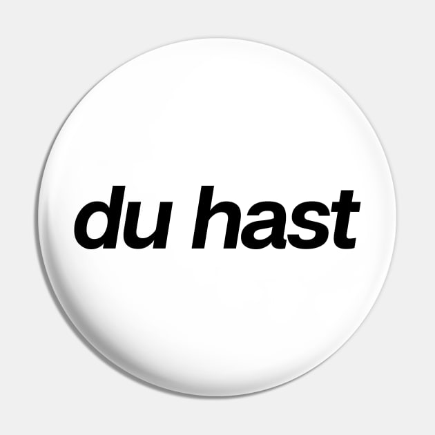 Du Hast Pin by theoddstreet