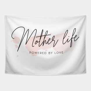 mother life powdered by love Tapestry