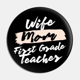 Cute Wife Mom First Grade Teacher Gift Idea Pin