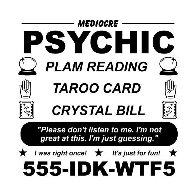 Mediocre Psychic Black by Arcane Bullshit