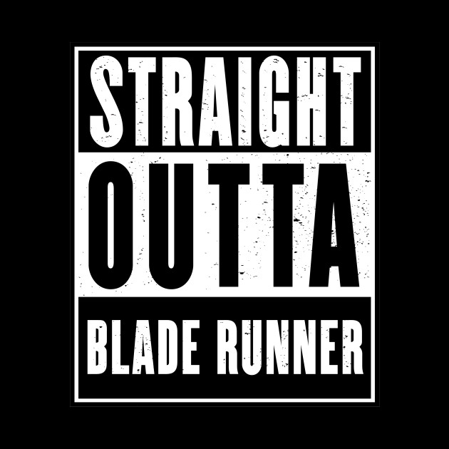 Straight Outta Blade Runner Streetwear Design Blade Runner Tapestry Teepublic