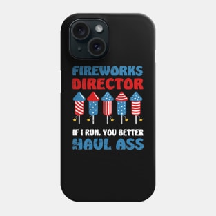 Fireworks Director If I Run We All Run - Funny 4th Of July Phone Case