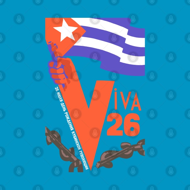 Viva 26 - Cuban Revolution, Historical Propaganda, Socialist Reproduction by SpaceDogLaika