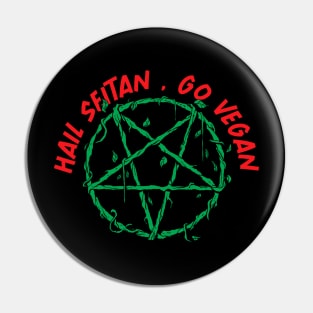 Hail Seitan Go Vegan Save Animals for Vegeterians Pin