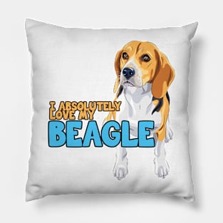 I Absolutely Love My Beagle Dog! Pillow