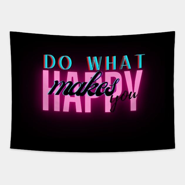 Do what makes you happy Tapestry by Muza