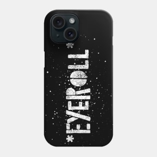 Eyeroll Phone Case