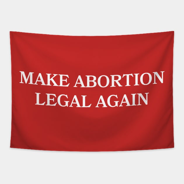 Make Abortion Legal Again Tapestry by MacMarlon
