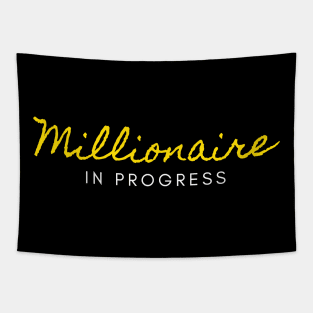 Millionaire in Progress Tapestry