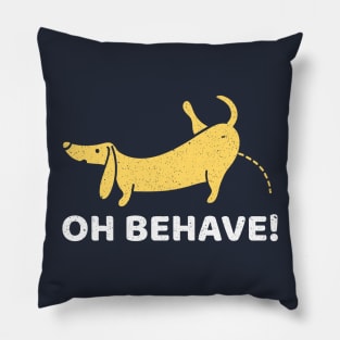 Oh Behave Pillow