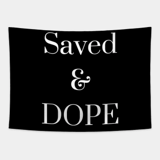 Saved and Dope Tapestry