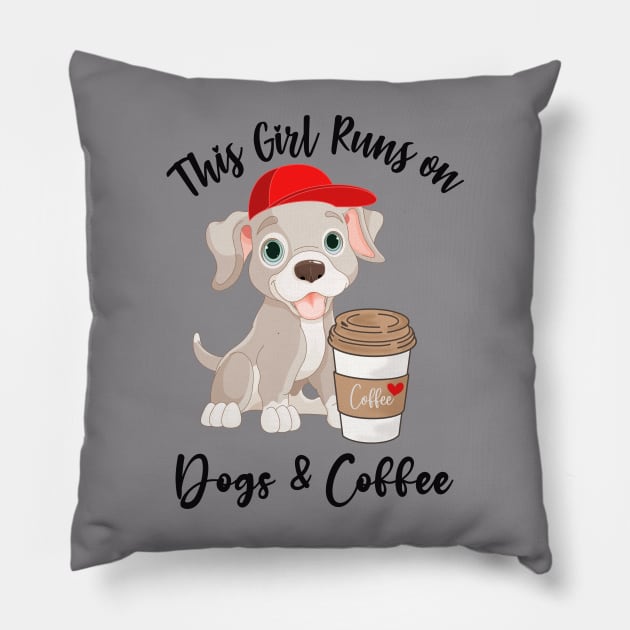 This Girl Runs on Dogs and Coffee! Pillow by Mind Your Tee